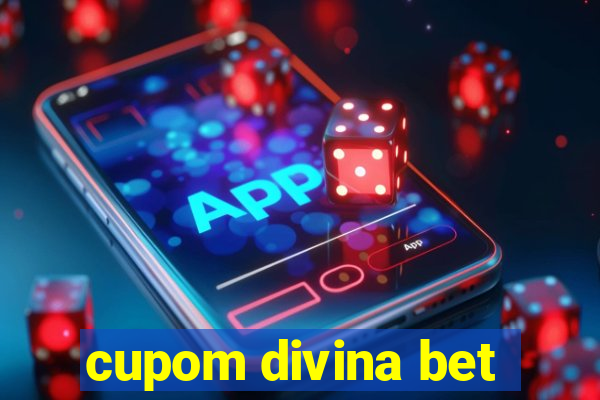 cupom divina bet